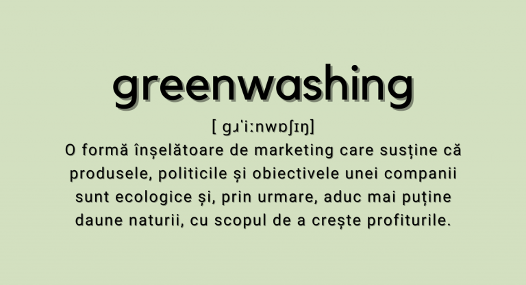 Fenomenul Greenwashing: Ce este, cum îl identificăm și ce putem face?